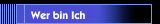 Wer bin Ich